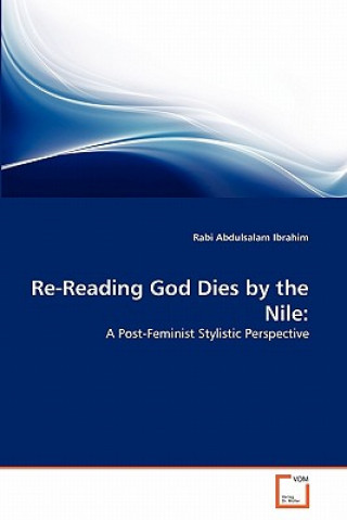 Książka Re-Reading God Dies by the Nile Rabi Abdulsalam Ibrahim