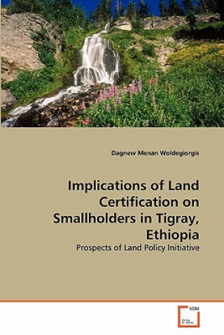 Kniha Implications of Land Certification on Smallholders in Tigray, Ethiopia Dagnew Menan Woldegiorgis