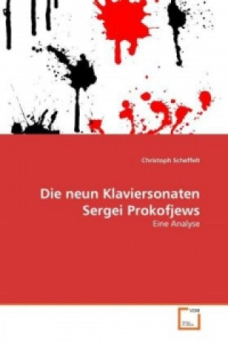 Βιβλίο Die neun Klaviersonaten Sergei Prokofjews Christoph Scheffelt