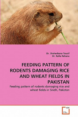 Carte Feeding Pattern of Rodents Damaging Rice and Wheat Fields in Pakistan Shaherbano Tousif