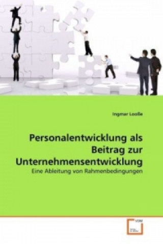 Könyv Personalentwicklung als Beitrag zur Unternehmensentwicklung Ingmar Looße