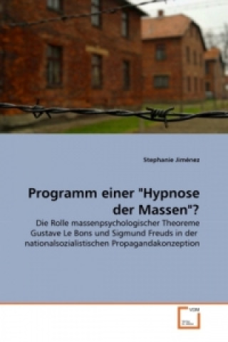 Könyv Programm einer "Hypnose der Massen"? Stephanie Jiménez