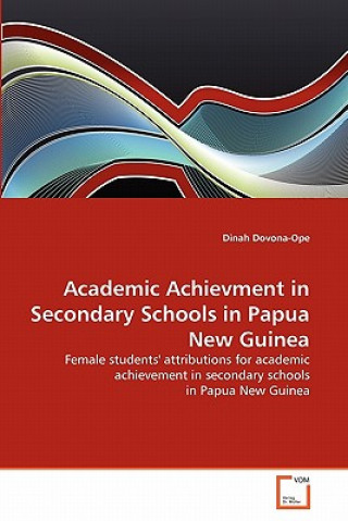 Carte Academic Achievment in Secondary Schools in Papua New Guinea Dinah Dovona-Ope
