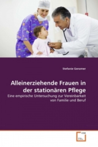 Carte Alleinerziehende Frauen in der stationären Pflege Stefanie Genzmer