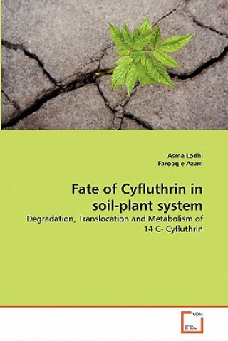 Kniha Fate of Cyfluthrin in soil-plant system Asma Lodhi