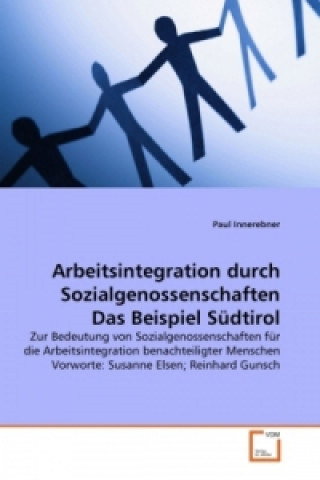 Kniha Arbeitsintegration durch Sozialgenossenschaften Das Beispiel Südtirol Paul Innerebner