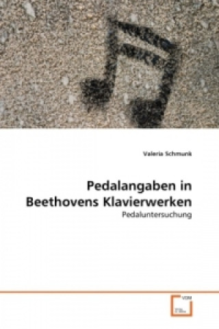 Carte Pedalangaben in Beethovens Klavierwerken Valeria Schmunk