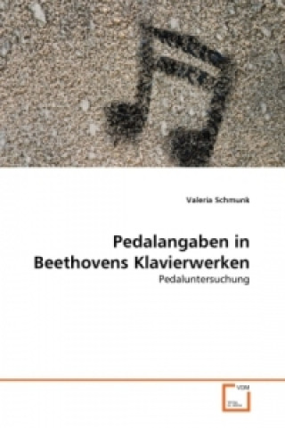 Βιβλίο Pedalangaben in Beethovens Klavierwerken Valeria Schmunk