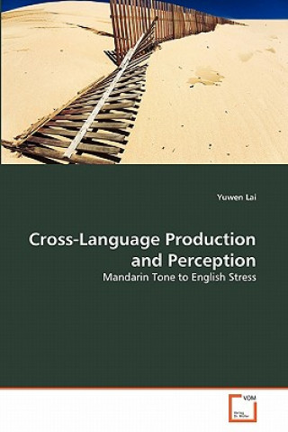 Kniha Cross-Language Production and Perception Yuwen Lai