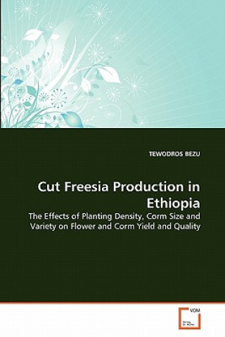 Książka Cut Freesia Production in Ethiopia Tewodros Bezu