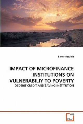 Kniha Impact of Microfinance Institutions on Vulnerabiliy to Poverty Simur Bezabih