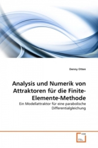 Carte Analysis und Numerik von Attraktoren für die Finite-Elemente-Methode Denny Otten