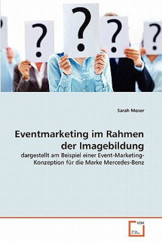 Książka Eventmarketing im Rahmen der Imagebildung Sarah Moser