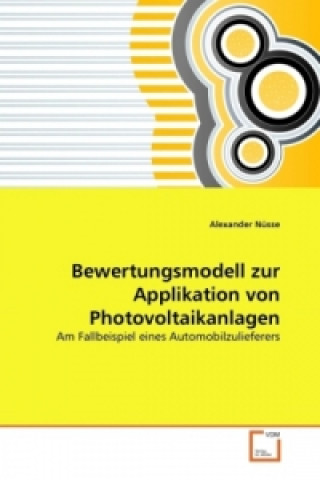 Könyv Bewertungsmodell zur Applikation von Photovoltaikanlagen Alexander Nüsse