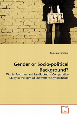 Book Gender or Socio-political Background? War in Savushun and Landlocked Razieh Javanmard