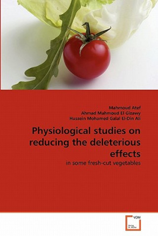 Könyv Physiological studies on reducing the deleterious effects Mahmoud Atef