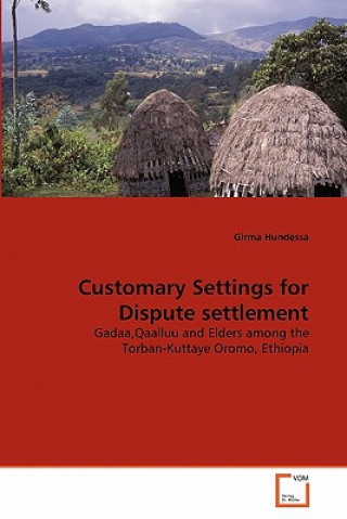 Kniha Customary Settings for Dispute settlement Girma Hundessa