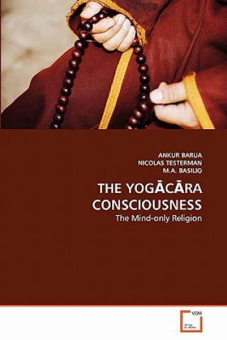 Книга Yog&#256;c&#256;ra Consciousness Ankur Barua