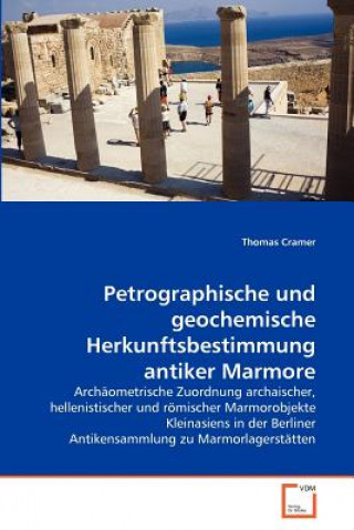 Książka Petrographische und geochemische Herkunftsbestimmung antiker Marmore Thomas Cramer