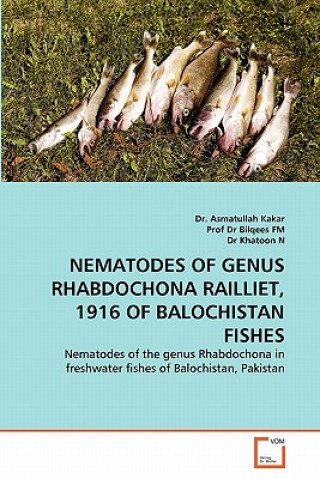 Buch Nematodes of Genus Rhabdochona Railliet, 1916 of Balochistan Fishes Asmatullah Kakar