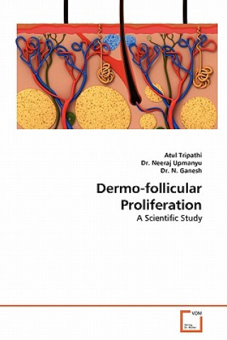 Knjiga Dermo-Follicular Proliferation Atul Tripathi