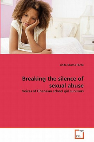 Kniha Breaking the silence of sexual abuse Linda Dzama Forde