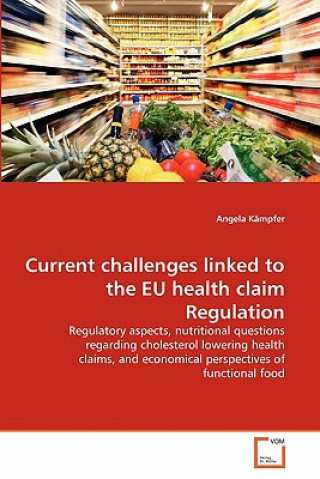 Livre Current challenges linked to the EU health claim Regulation Angela Kämpfer