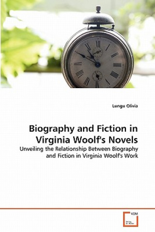 Könyv Biography and Fiction in Virginia Woolf's Novels Lungu Olivia