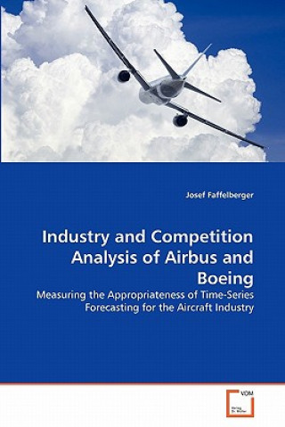 Kniha Industry and Competition Analysis of Airbus and Boeing Josef Faffelberger