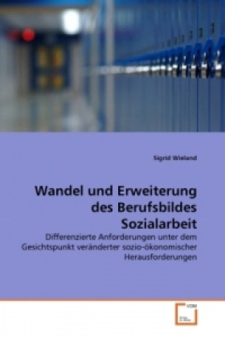 Kniha Wandel und Erweiterung des Berufsbildes Sozialarbeit Sigrid Wieland