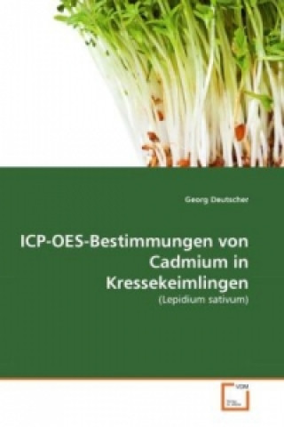 Carte ICP-OES-Bestimmungen von Cadmium in Kressekeimlingen Georg Deutscher