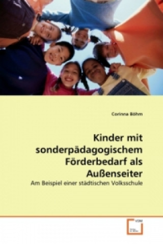 Książka Kinder mit sonderpädagogischem Förderbedarf als Außenseiter Corinna Böhm