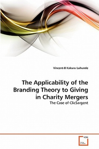 Knjiga Applicability of the Branding Theory to Giving in Charity Mergers Vincent-B Kakuru Luhunde