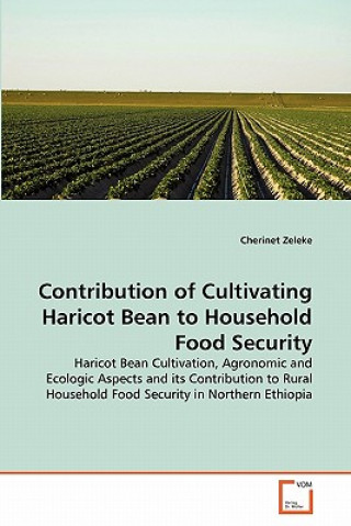 Kniha Contribution of Cultivating Haricot Bean to Household Food Security Cherinet Zeleke