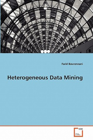 Knjiga Heterogeneous Data Mining Farid Bourennani
