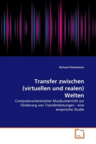 Könyv Transfer zwischen (virtuellen und realen) Welten Richard Pöcksteiner