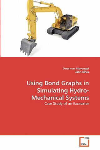 Buch Using Bond Graphs in Simulating Hydro-Mechanical Systems Onesmus Muvengei