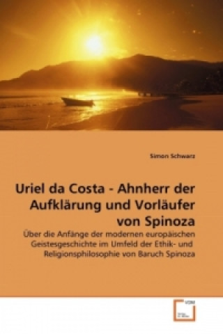 Kniha Uriel da Costa - Ahnherr der Aufklärung und Vorläufer von Spinoza Simon Schwarz