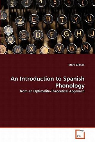 Könyv Introduction to Spanish Phonology Mark Gibson