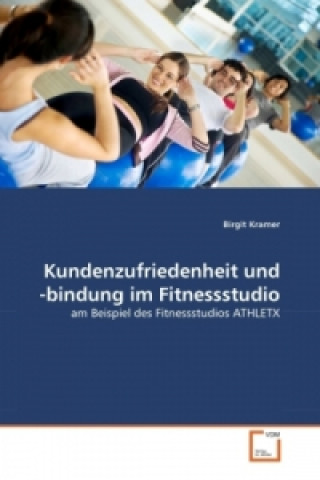 Kniha Kundenzufriedenheit und -bindung im Fitnessstudio Birgit Kramer