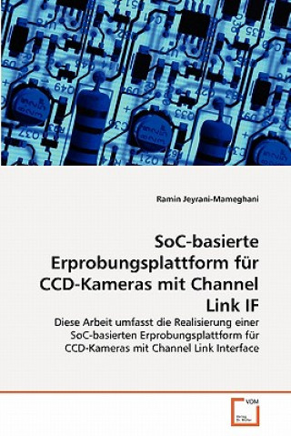 Knjiga SoC-basierte Erprobungsplattform fur CCD-Kameras mit Channel Link IF Ramin Jeyrani-Mameghani
