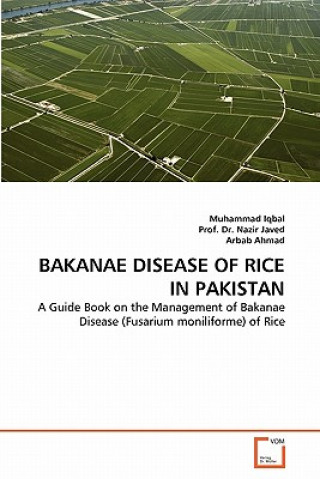 Kniha Bakanae Disease of Rice in Pakistan Muhammad Iqbal