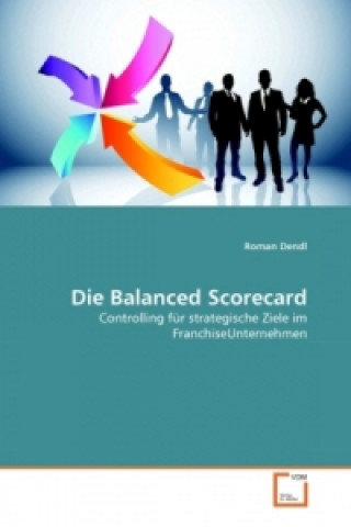 Knjiga Die Balanced Scorecard Roman Dendl