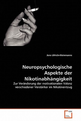 Könyv Neuropsychologische Aspekte der Nikotinabhangigkeit Jens Ullrich-Kleinmanns