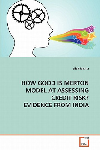 Carte How Good Is Merton Model at Assessing Credit Risk? Evidence from India Alok Mishra