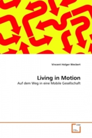 Knjiga Living in Motion Vincent Holger Weckert