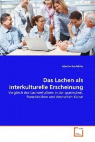 Könyv Das Lachen als interkulturelle Erscheinung Martin Esefelder