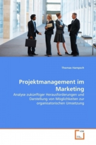 Kniha Projektmanagement im Marketing Thomas Hampsch