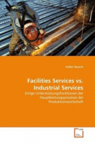Kniha Facilities Services vs. Industrial Services Volker Rausch
