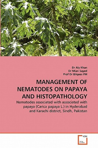 Книга Management of Nematodes on Papaya and Histopathology Aly Khan